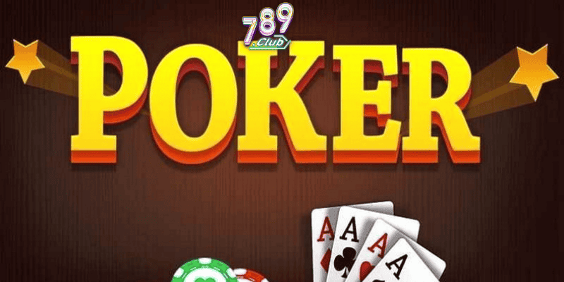 Bí quyết chơi bài Poker hiệu quả tại 789Club