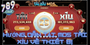Hướng Dẫn Tải MD5 Tài Xỉu Về Thiết Bị
